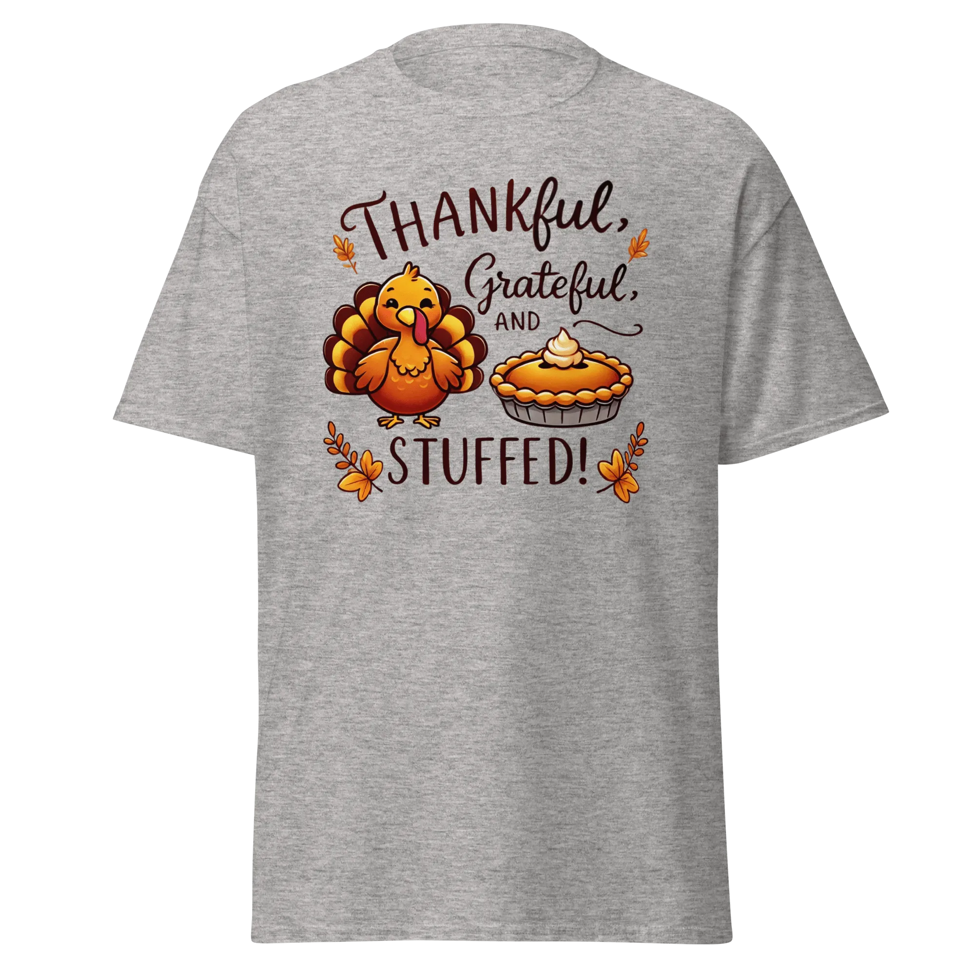 Thanksgiving T-Shirt - Thankful, Grateful and Stuffed!