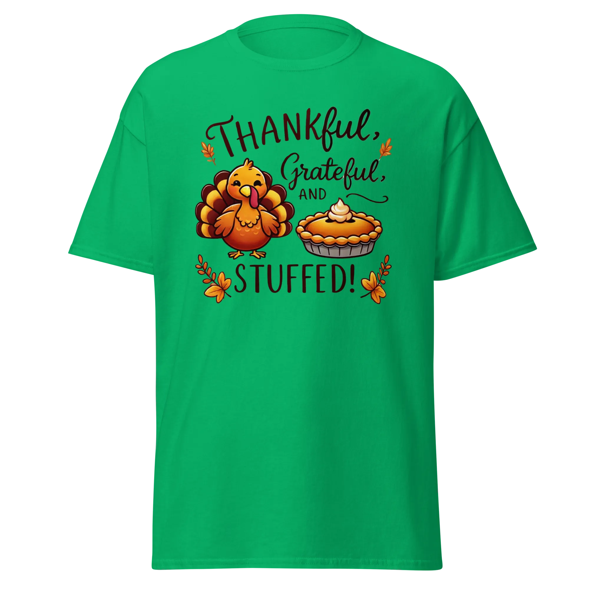 Thanksgiving T-Shirt - Thankful, Grateful and Stuffed!