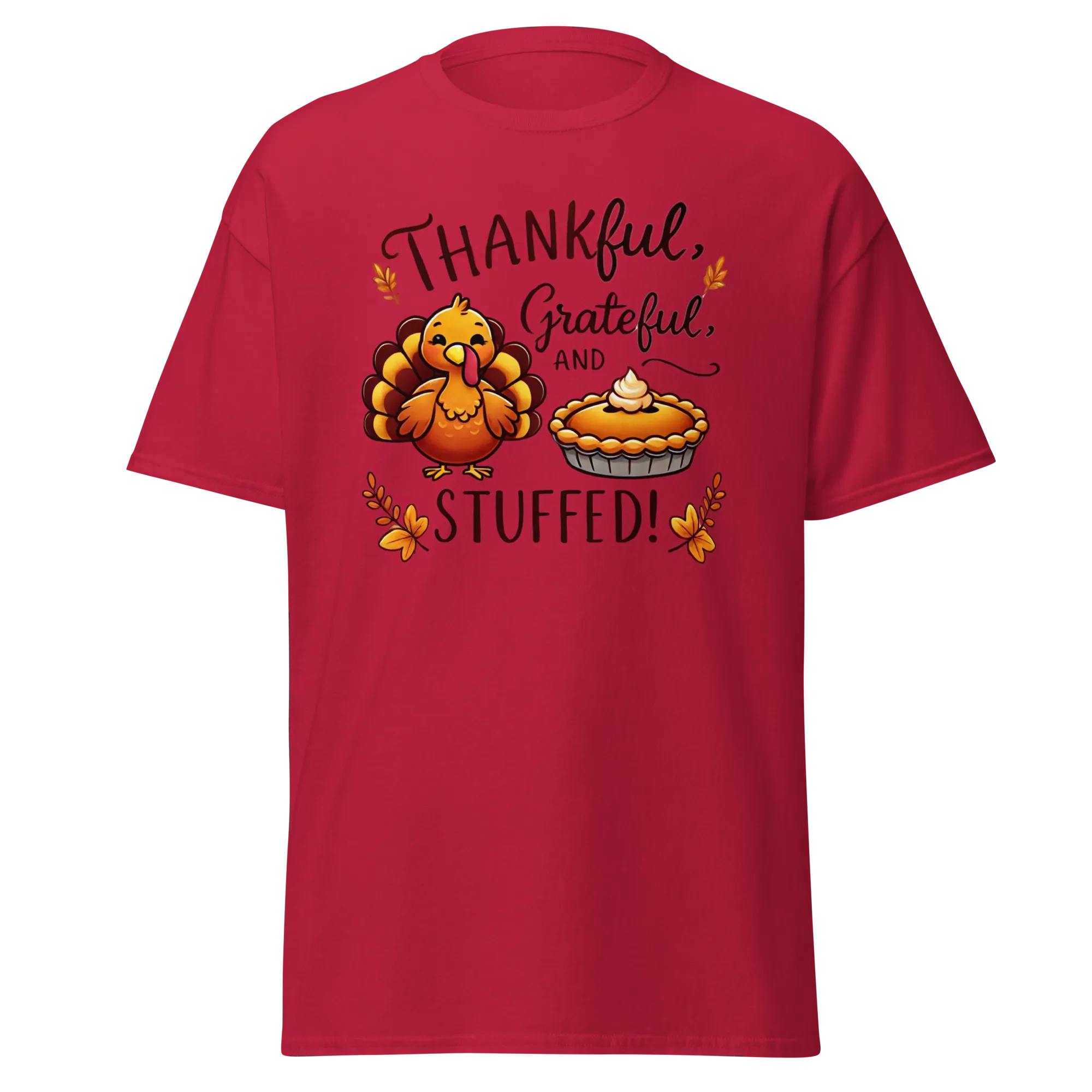 Thanksgiving T-Shirt - Thankful, Grateful and Stuffed!