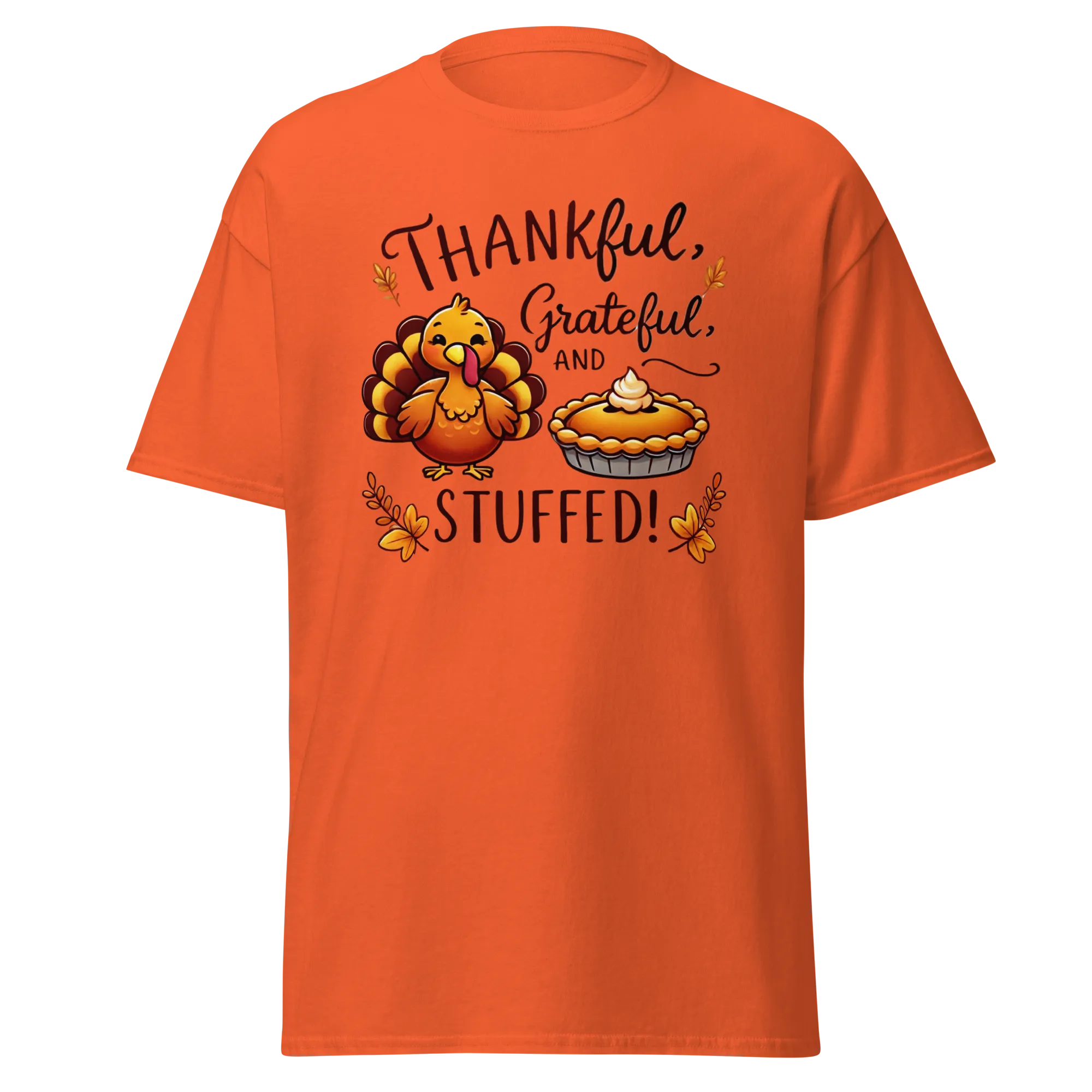 Thanksgiving T-Shirt - Thankful, Grateful and Stuffed!