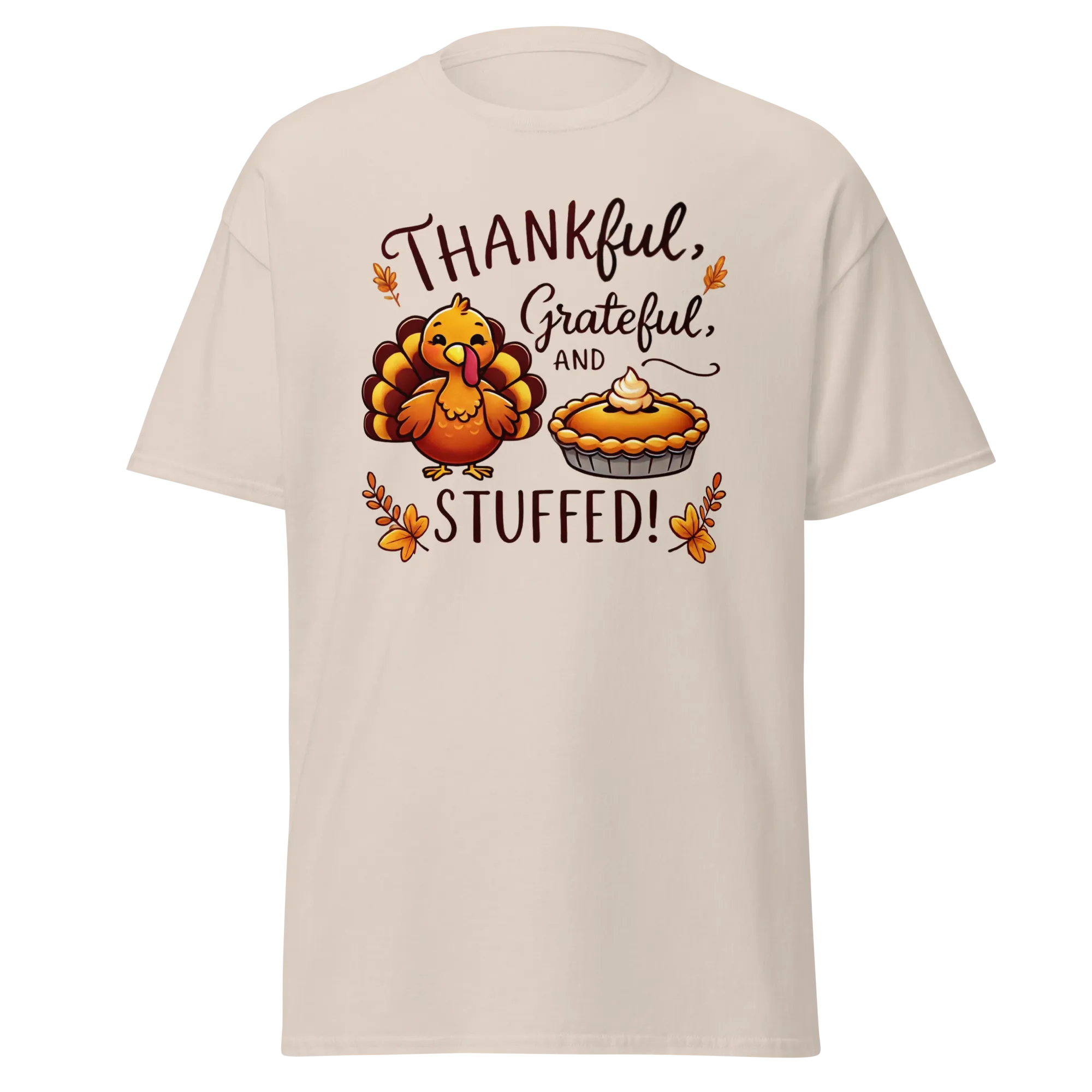 Thanksgiving T-Shirt - Thankful, Grateful and Stuffed!