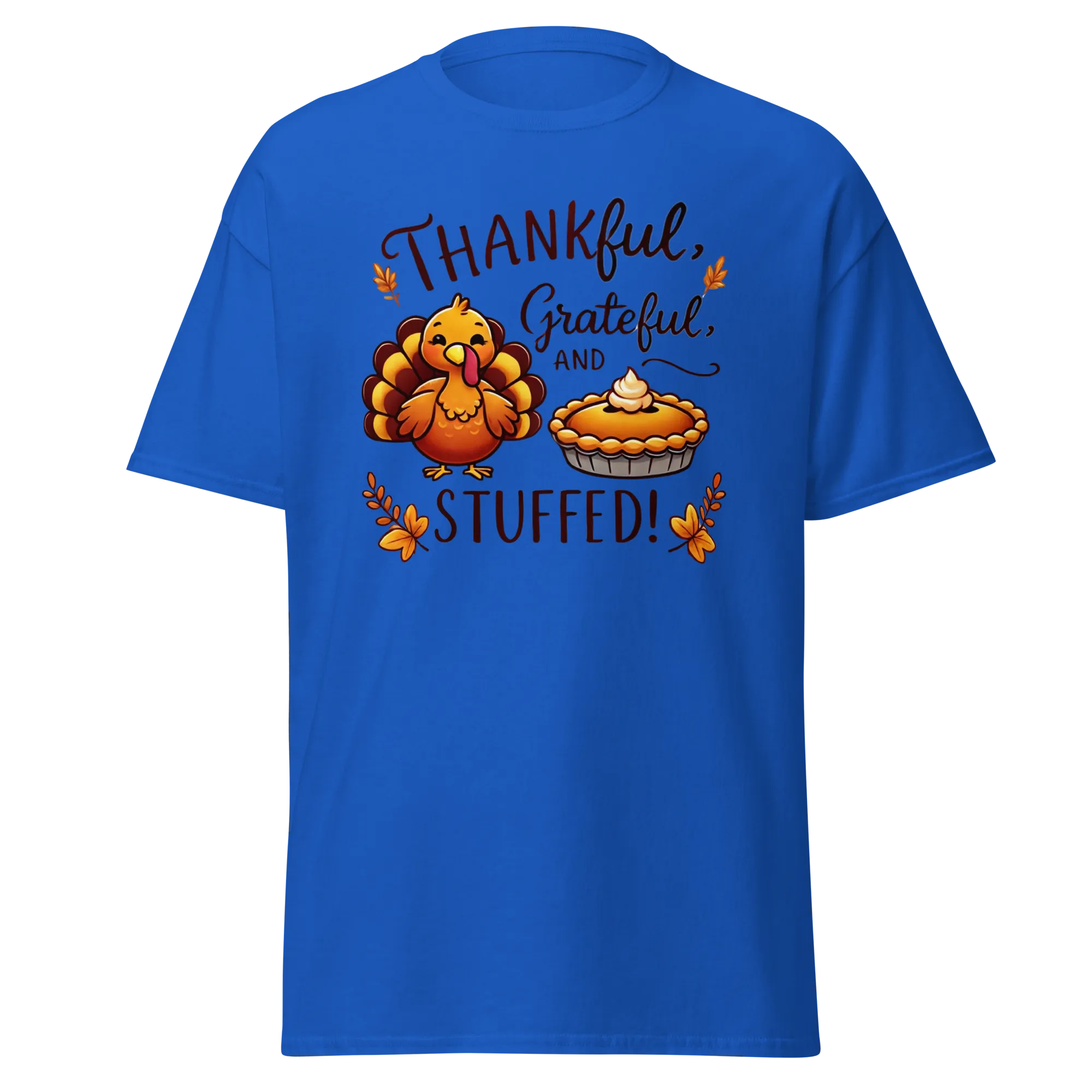 Thanksgiving T-Shirt - Thankful, Grateful and Stuffed!